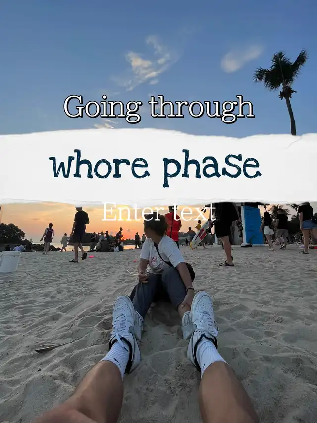 Having a whore phase