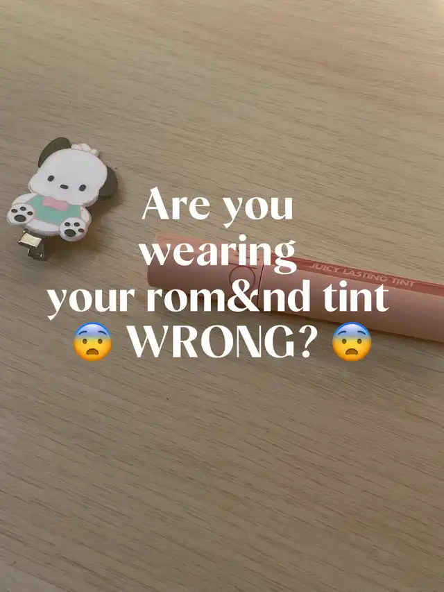 Are you wearing your rom&nd tint  WRONG?