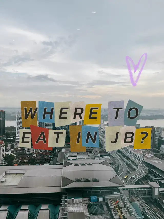 WHERE TO EAT IN JB?
