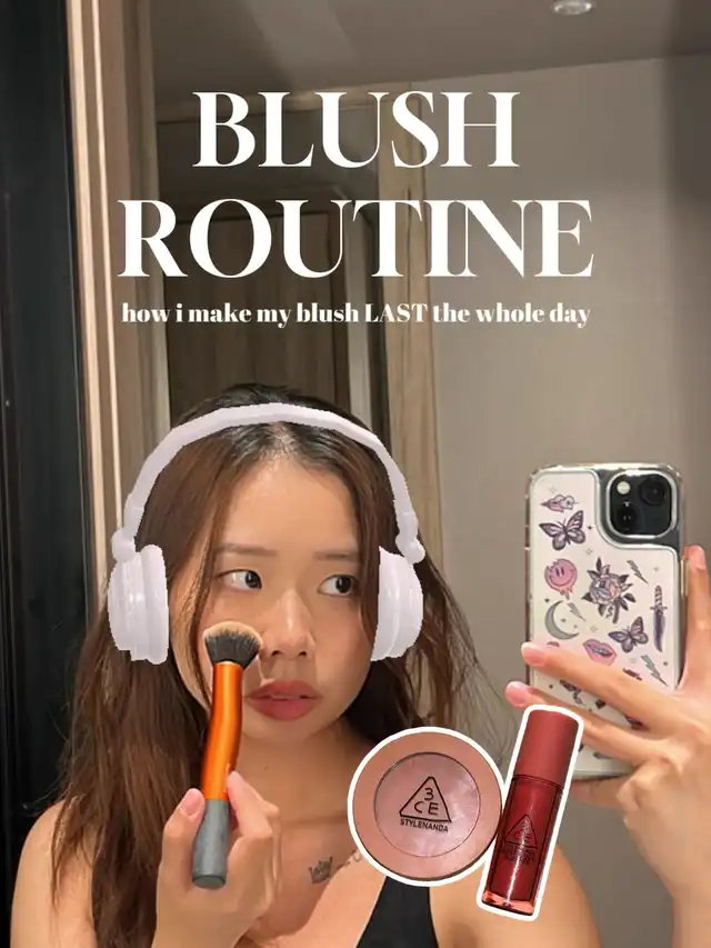 BLUSH ROUTINE + how i make my blush LAST ️