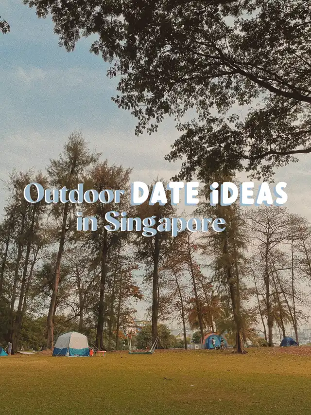 | Outdoor date ideas in Singapore️